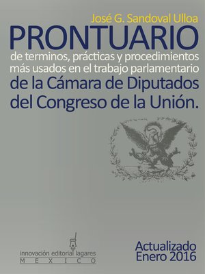 cover image of Prontuario de términos, prácticas y procedimientos más usados en el trabajo parlamentario de la Cámara de Diputados del Congreso de la Unión